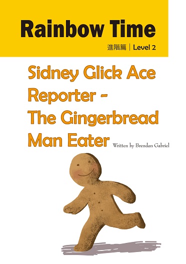Sidney Glick Ace Reporter - The Gingerbread Man Eater